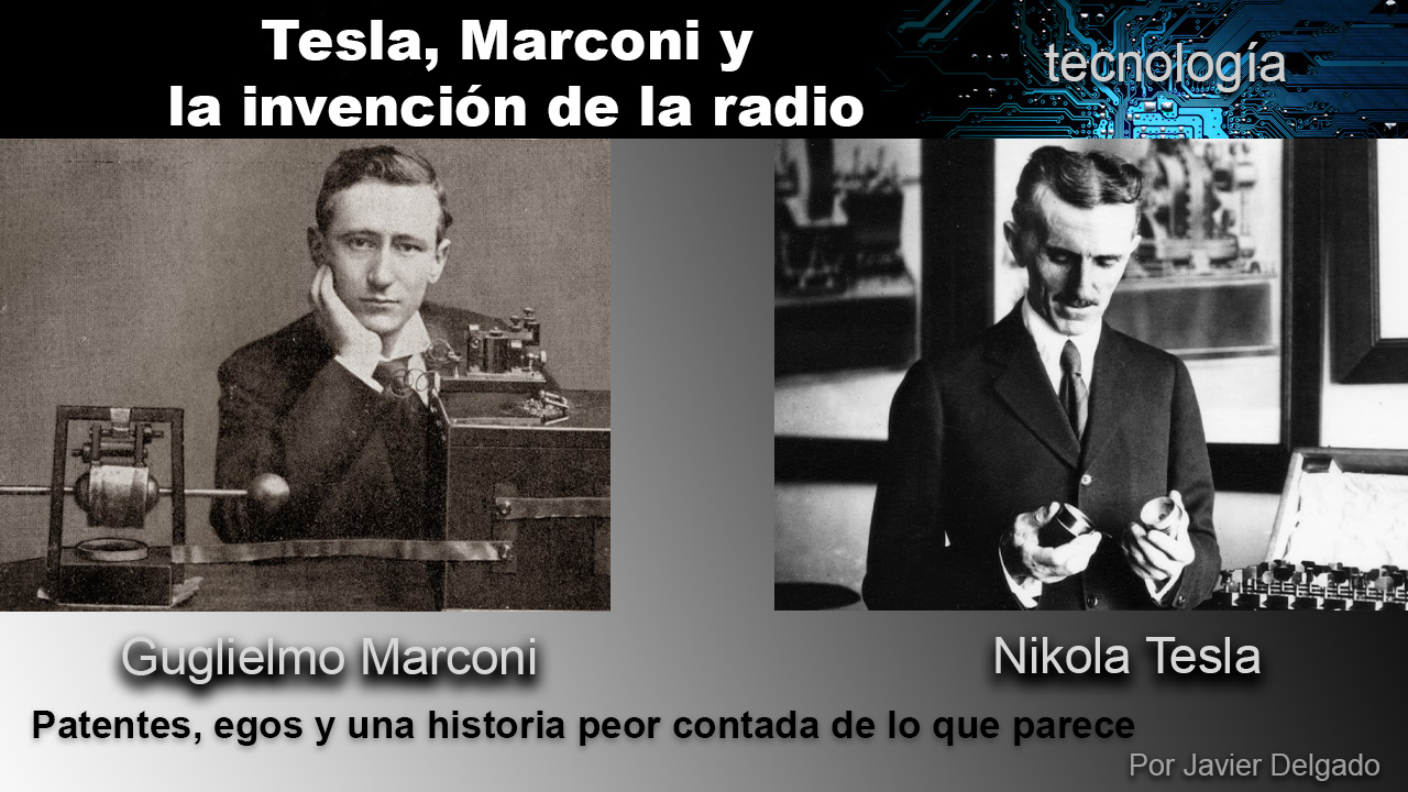 Tesla, Marconi y la invención de la radio: patentes, egos y una historia peor contada de lo que parece